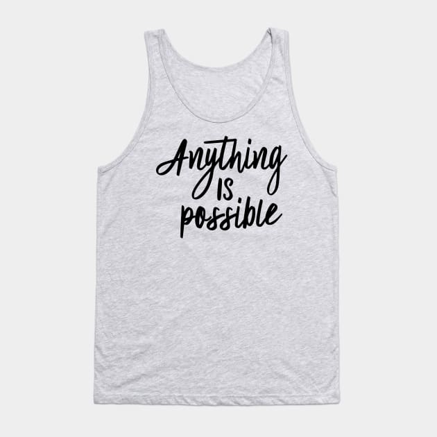 Anything is possible Tank Top by oddmatter